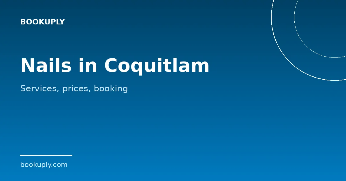 Growing a Nail Business in Coquitlam: A 2026 Guide
